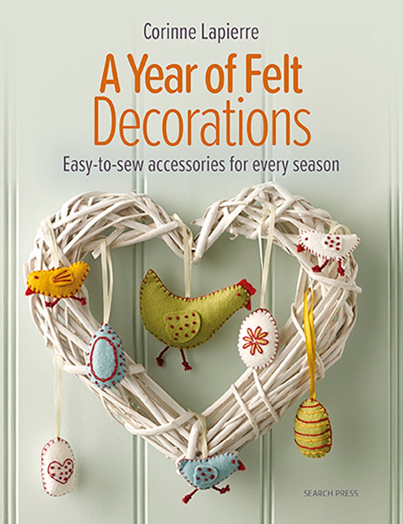 A Year of Felt Decorations - Corinne Lapierre - The Little Yarn Store