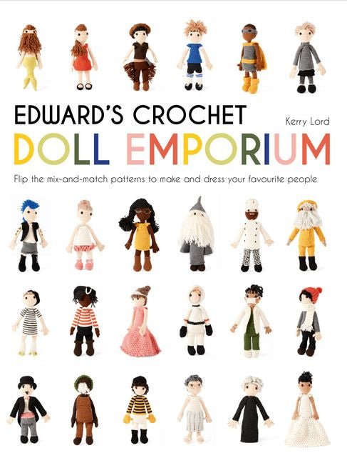 Edward's Crochet Doll Emporium - Kerry Lord - The Little Yarn Store