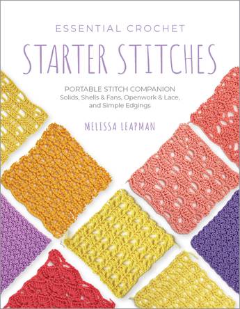 Essential Crochet Starter Stitches - Melissa Leapman - The Little Yarn Store