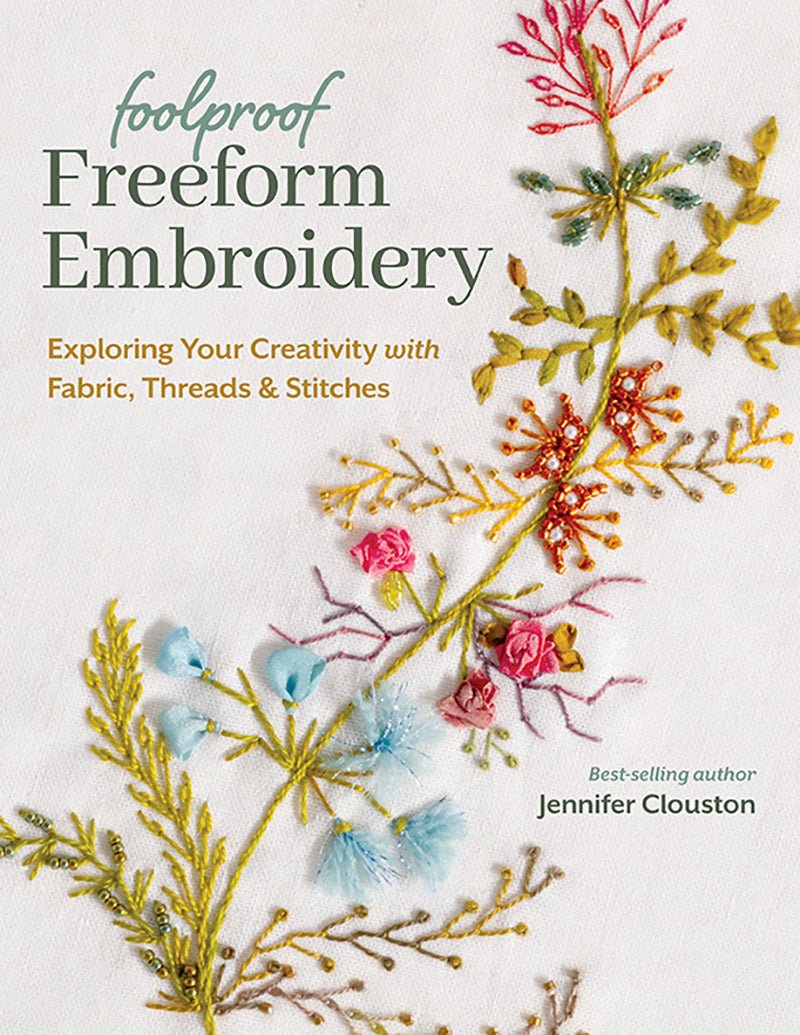 Foolproof Freeform Embroidery - Jennifer Clouston - The Little Yarn Store