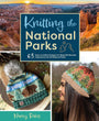 Knitting the National Parks - Nancy Bates - The Little Yarn Store