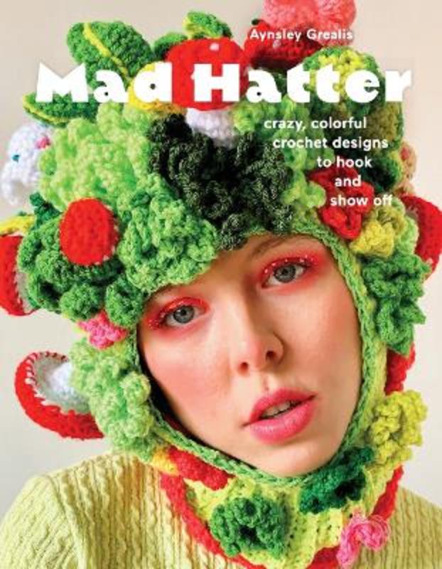 Mad Hatter - Aynsley Grealis - The Little Yarn Store