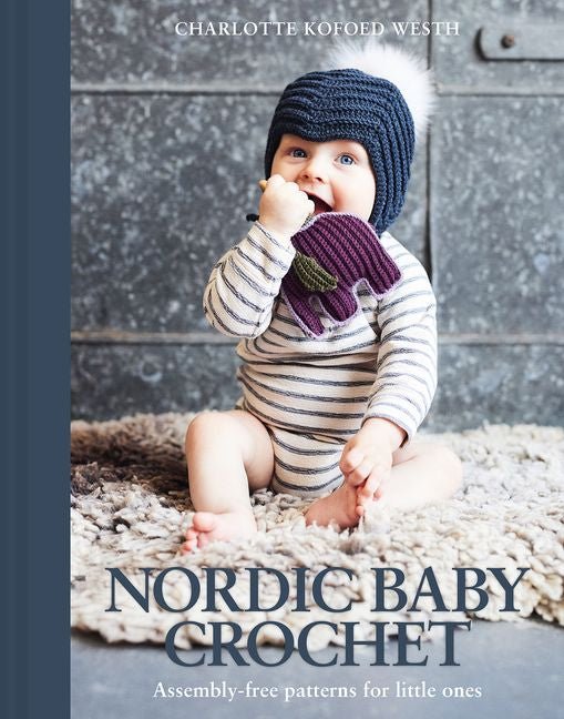 Nordic Baby Crochet - Charlotte Kofoed Westh - The Little Yarn Store