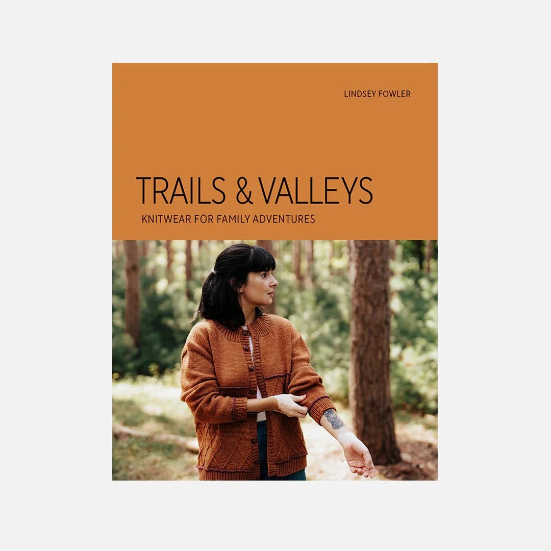 Trails & Valleys: Knitwear for Family Adventures by Lindsey Fowler - Laine - The Little Yarn Store