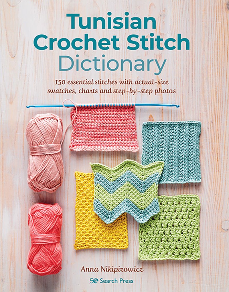 Tunisian Crochet Stitch Dictionary - Anna Nikipirowicz - The Little Yarn Store