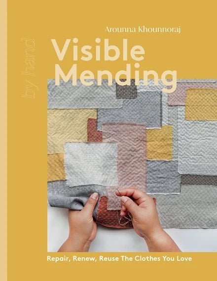 Visible Mending - Arounna Khounnoraj - The Little Yarn Store